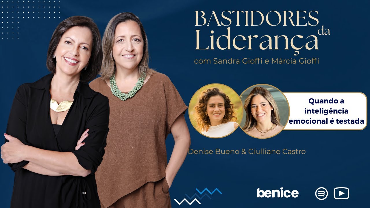 Bastidores da Liderança – Ep. 8 | “Quando a inteligência emocional é testada” |  Giulliane e Denise