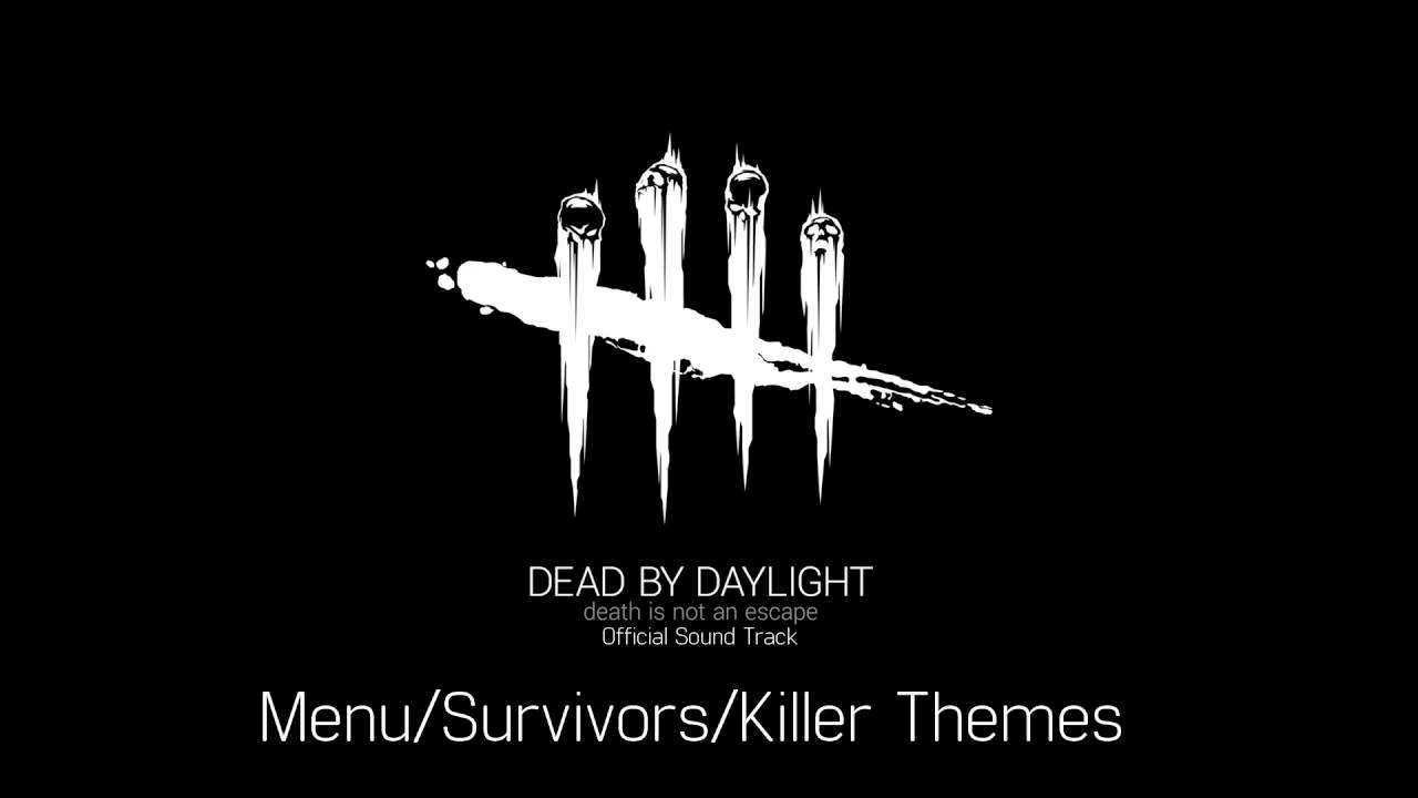 OST Dead by Daylight - Menu/Survivors/Killer Themes