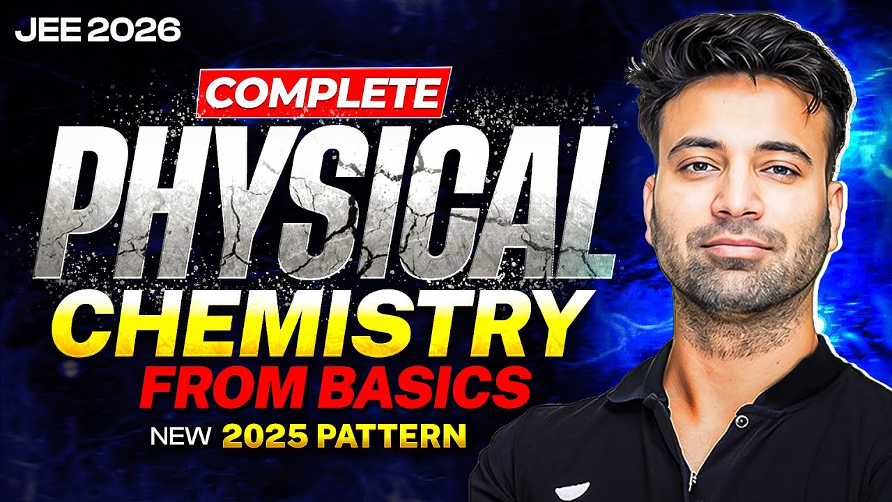 Complete Physical Chemistry from Basics  | JEE Main 2026