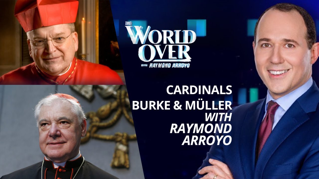The World Over March 16, 2023 | SAME-SEX UNION BLESSINGS? Cardinals Burke & Muller w/Raymond Arroyo