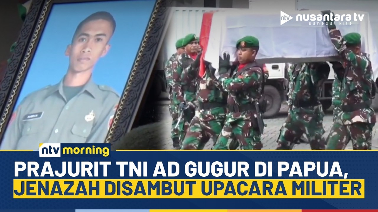 Prajurit TNI AD Gugur di Papua, Jenazah Disambut Upacara Militer & Isak Tangis Keluarga Pecah | NTV