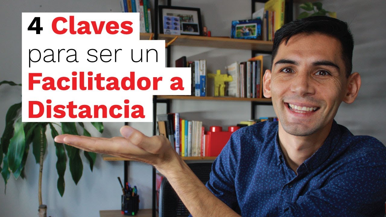 4 Claves para ser un Facilitador a Distancia