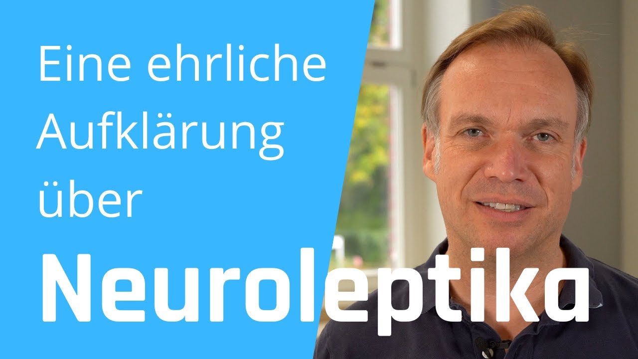 Eine ehrliche Aufkl&auml;rung &uuml;ber Neuroleptika