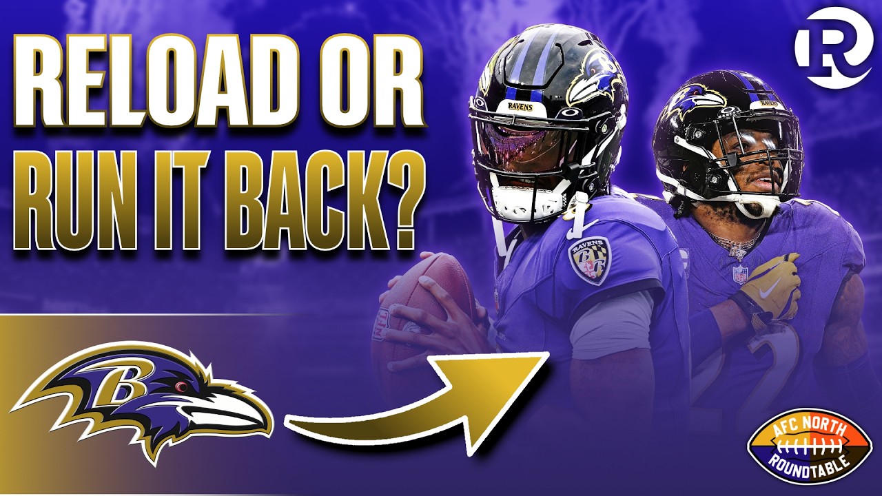 AFC North Roundtable: Ravens Offseason: Do the Ravens RELOAD or RUN IT BACK?