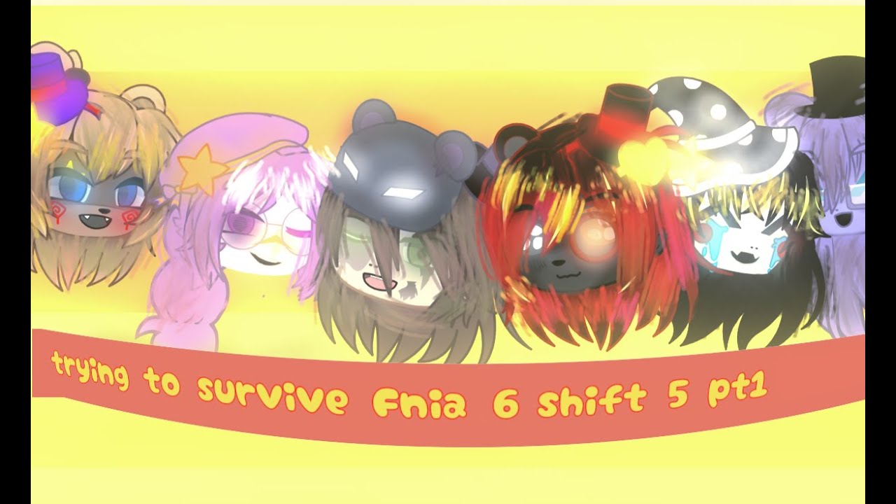 Trying to survive Fnia 6 shift 5 pt1|(Gacha fnia)