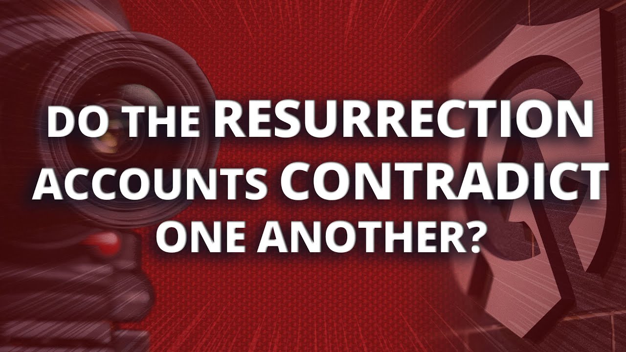 Do the Resurrection Accounts Contradict One Another?