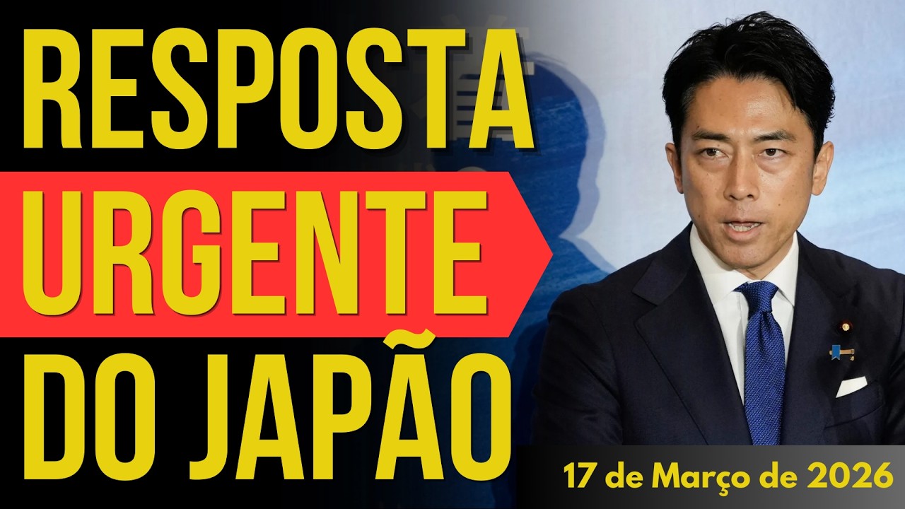 RESPOSTA URGENTE DO JAP&Atilde;O - 17/MAR&Ccedil;O/2026