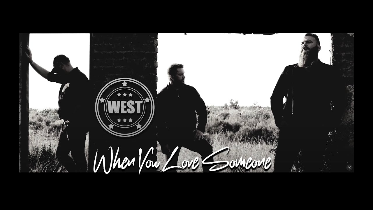 WEST - WHEN YOU LOVE SOMEONE