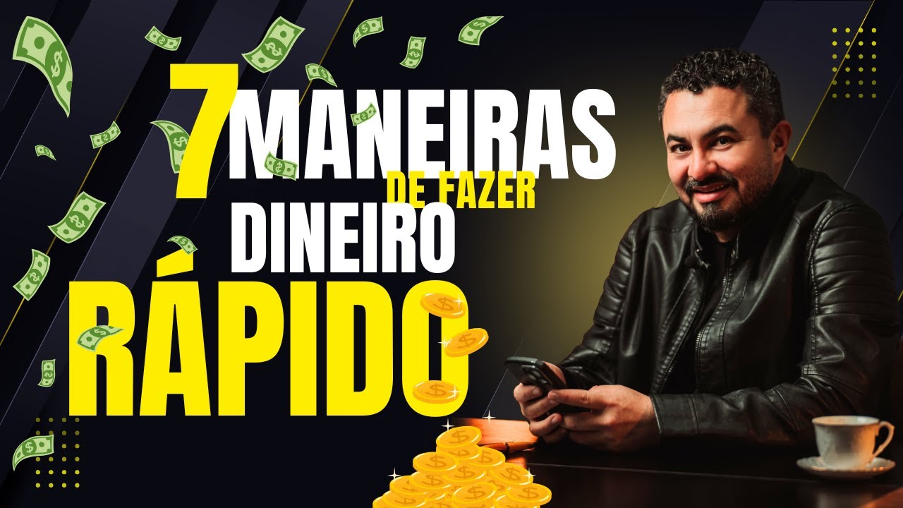 🔥 7 Maneiras Reais de FAZER DINHEIRO RÁPIDO – 