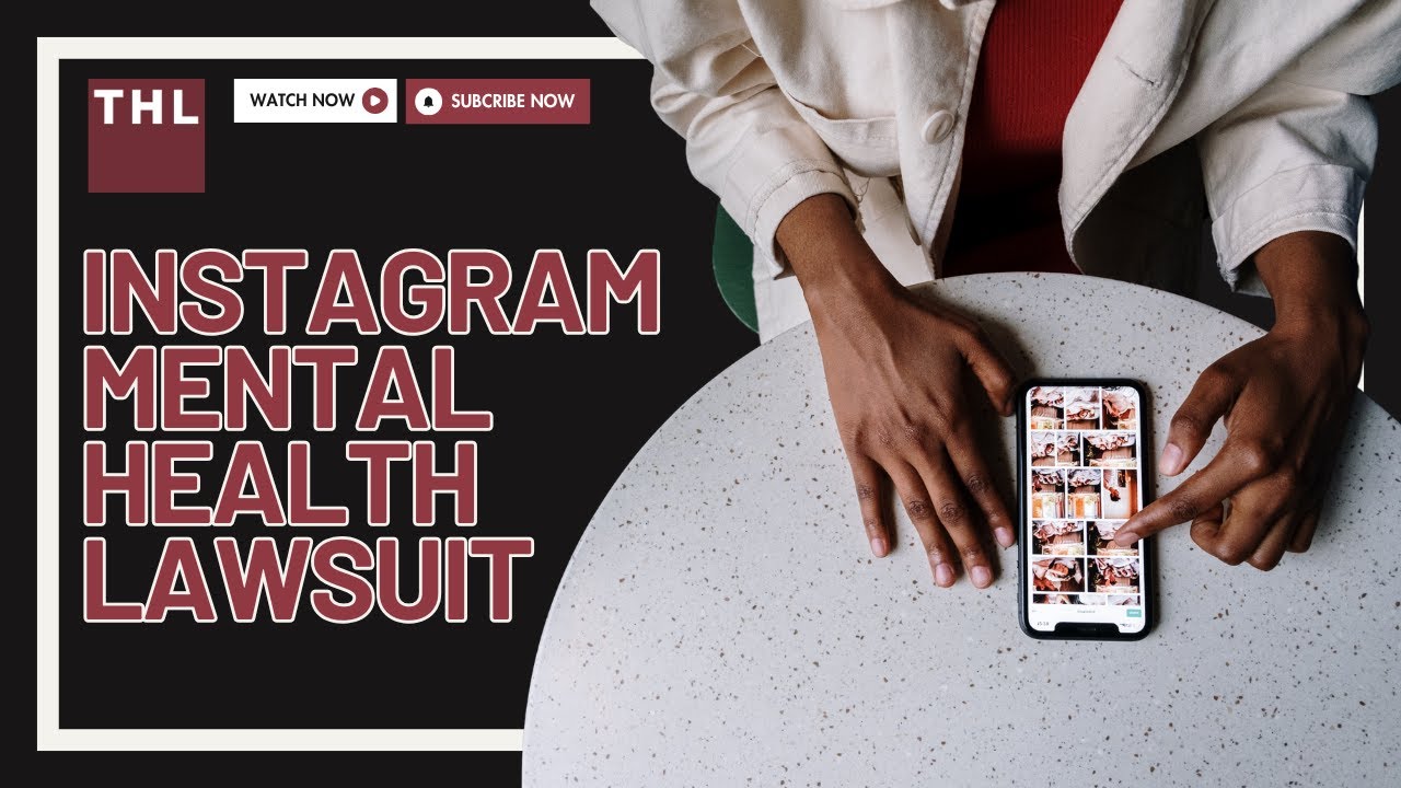 Instagram Mental Health Lawsuit | Legal Action Investigated for Mental Health Effects on Users