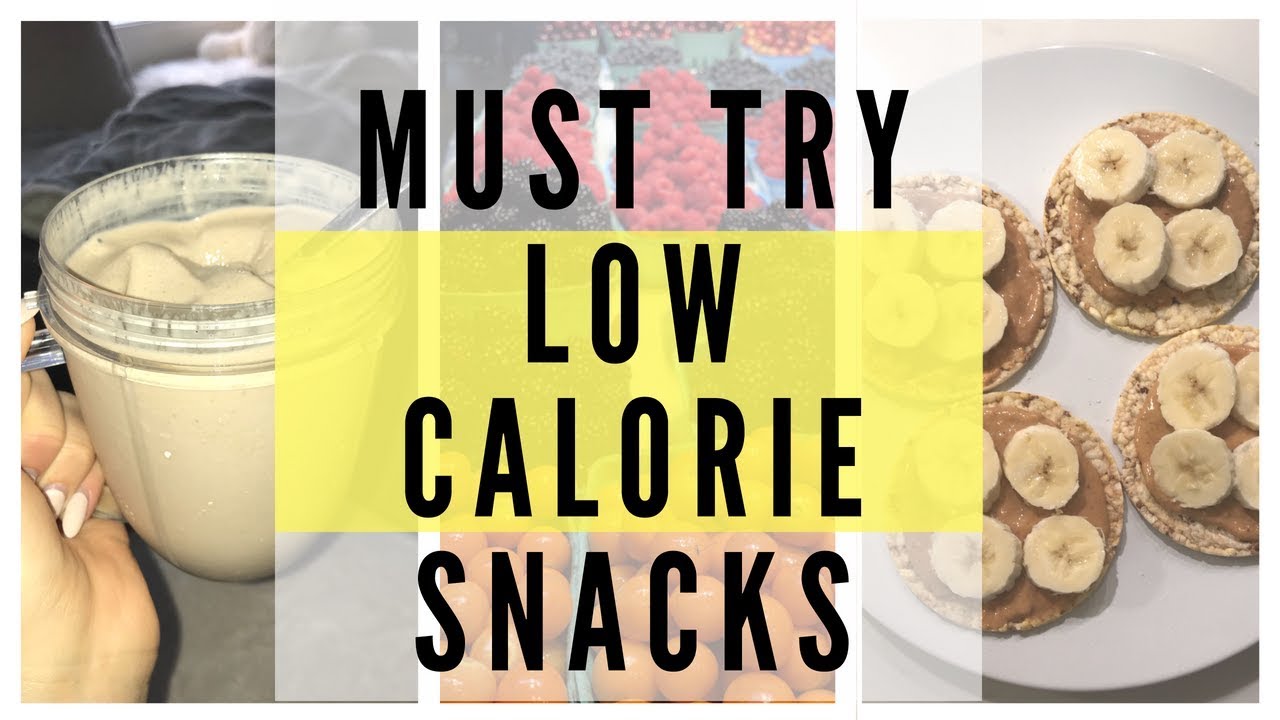 4 Low Calorie Snack Ideas / My Go To Snacks