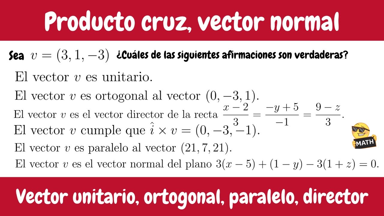 Producto cruz, vector normal, director, ortogonal, paralelo, unitario