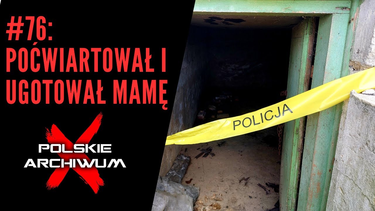 Polskie Archiwum X #76: Poćwiartował i ugotował mamę. Zaskakująca decyzja sądu