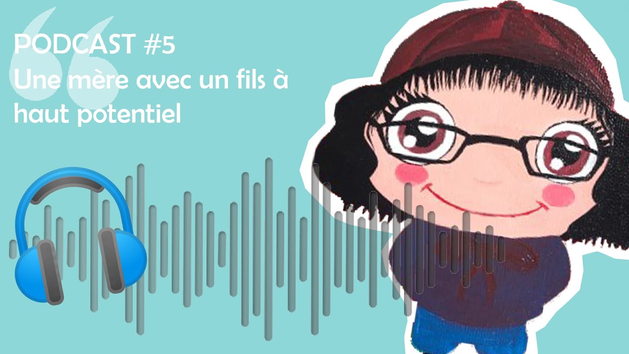 Orthophonie : PODCAST #5 - Une mère avec un fils à haut potentiel 🎧