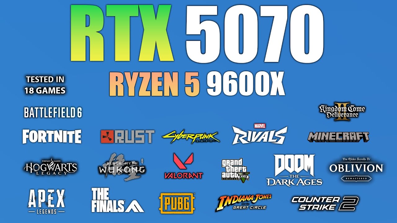 RTX 5070 + Ryzen 5 9600X : Test in 18 Games - RTX 5070 Gaming