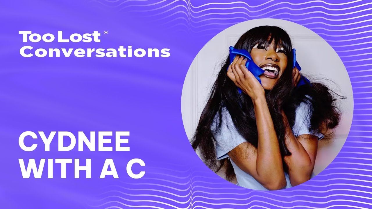 Cydnee with a C | Too Lost Conversations Ep. 5 (Full Interview)