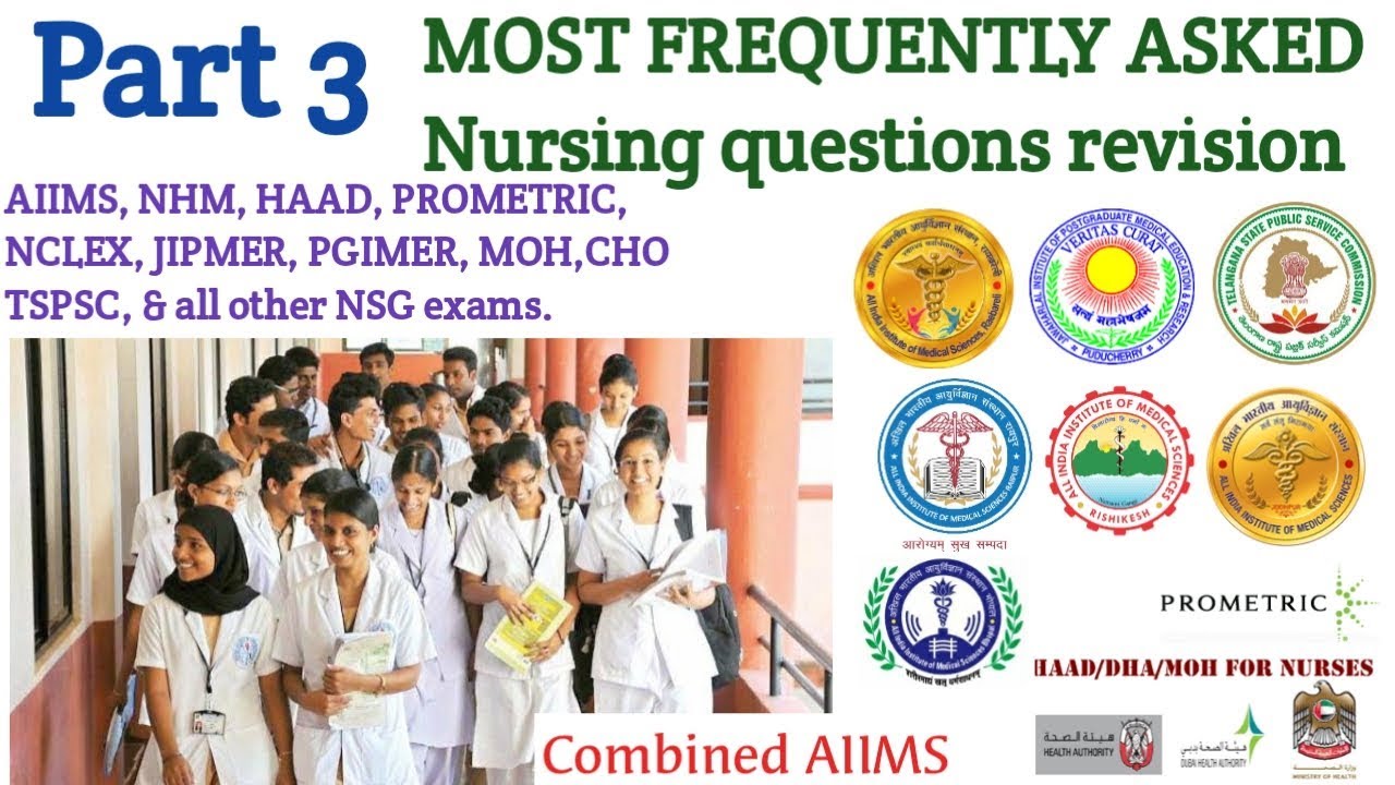 Part 3 Most frequently asked nursing questions for combined AIIMS, JIPMER, CHO, TSPSC, NHM, NCLEX, H