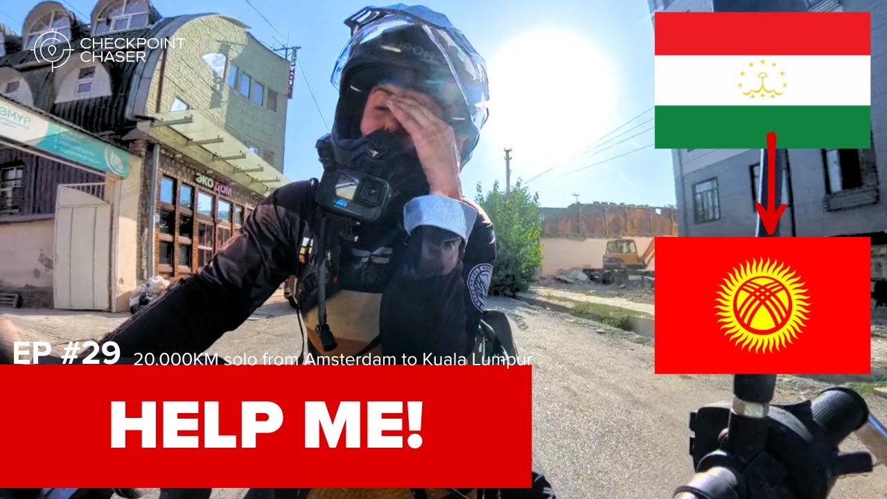 PLEASE get me OUT of this HORRIBLE situation: leaving TAJIKISTAN into KYRGYZSTAN. S01E29
