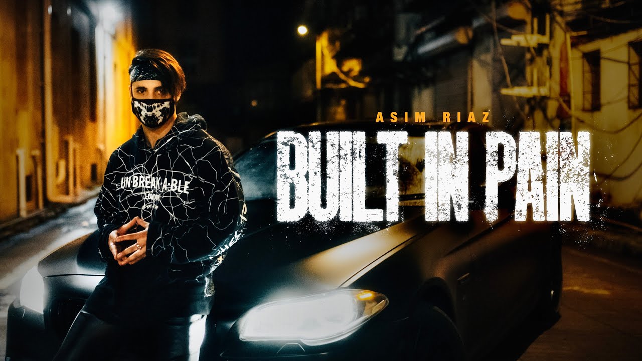 Built In Pain (Official Video) | Asim Riaz | Latest Rap Song 2021