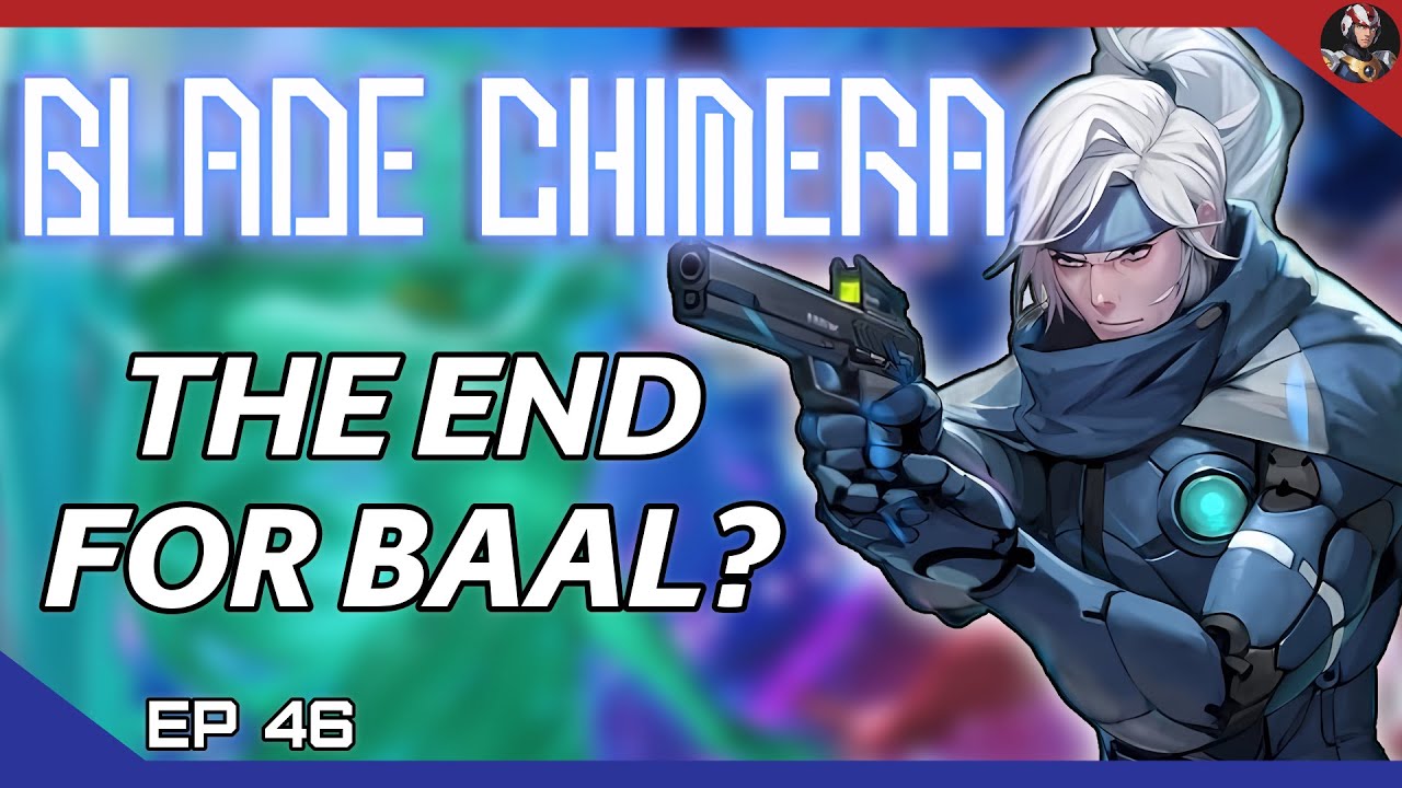 Blade Chimera (Peak Cybervania) | The End For Baal? | EP.46