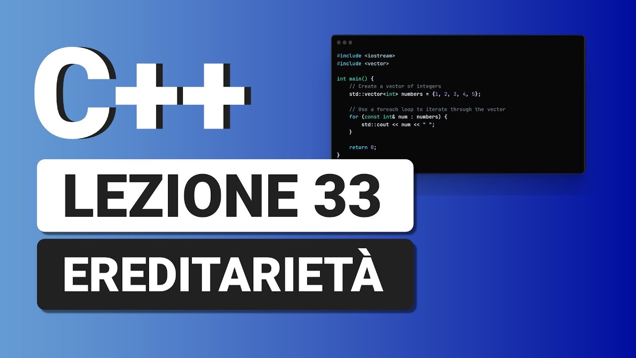 Ereditarietà delle Classi - C++ Tutorial Italiano 33