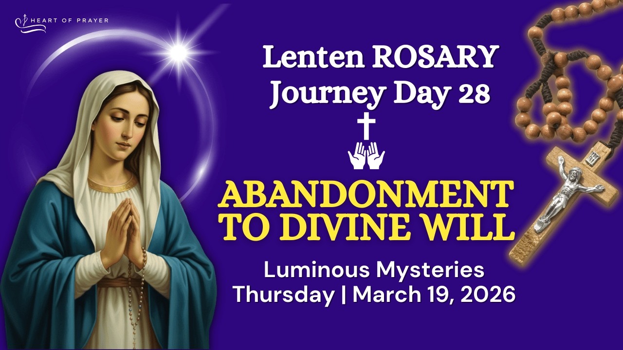 THURSDAY Holy Rosary 🌿 Luminous Mysteries - Lenten Journey Day 28 | March 19, 2026