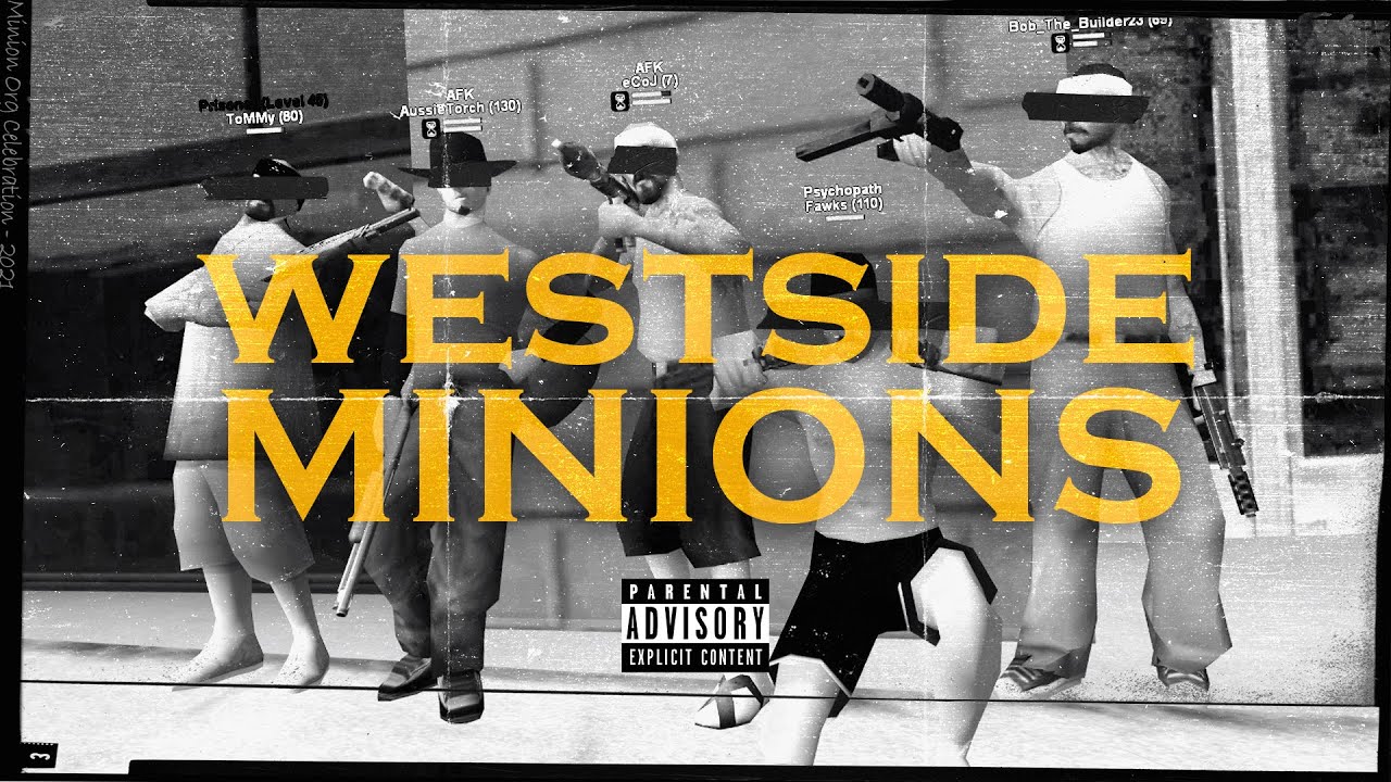 The Westside Minions | PART II