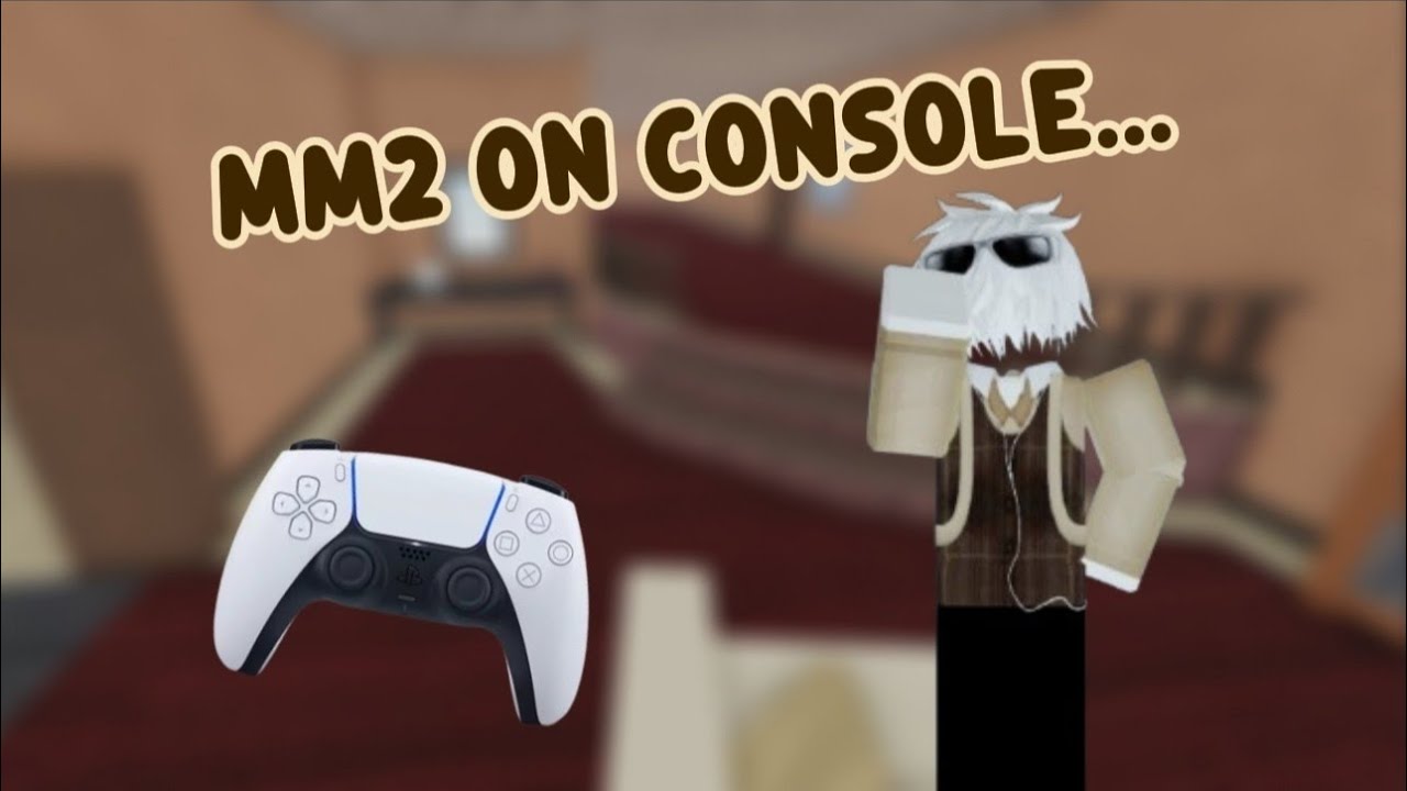 MM2 gameplay on console...