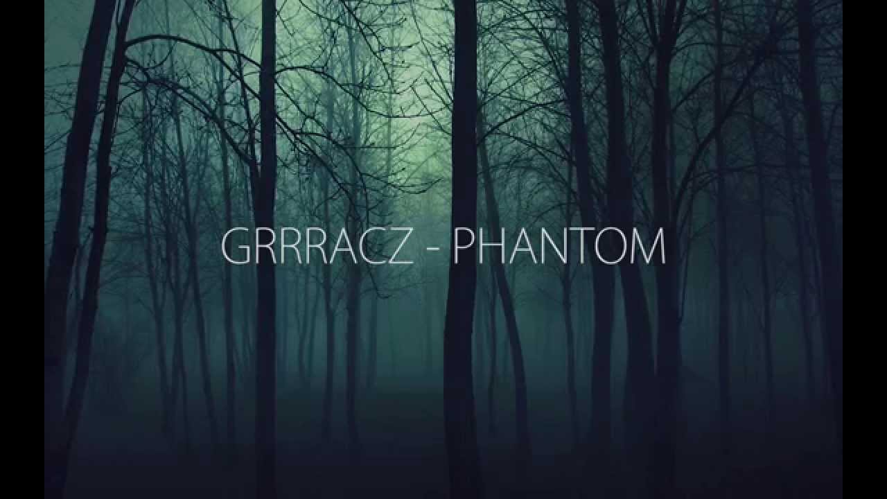 Grrracz - Phantom