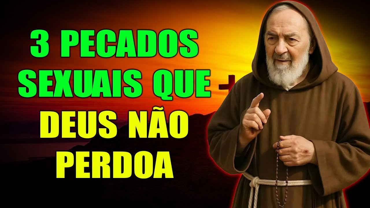 PADRE PIO REVELOU: 3 PECADOS SEXUAIS PROIBIDOS QUE TODO CRISTÃO DEVE CONHECER E EVITAR