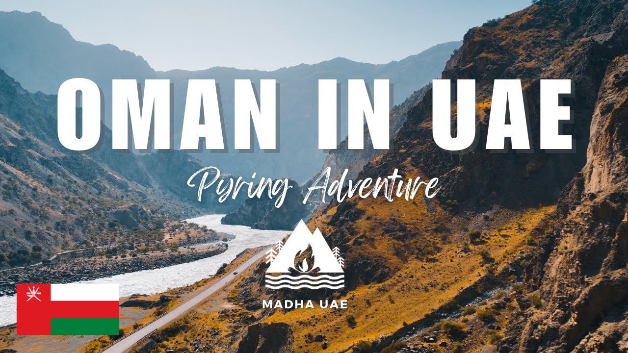 THE HIDDEN GEMS OMAN IN THE HEART OF UAE | THE PYRING ADVENTURE VLOG | CAMPING IN UAE 4K #madha