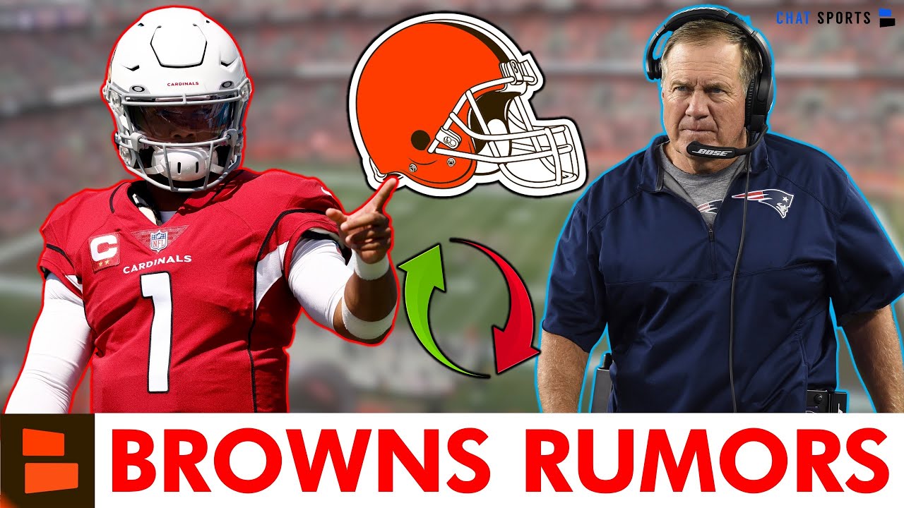MAJOR Browns Rumors Ft. Kyler Murray + Bill Belichick Returning To Cleveland?
