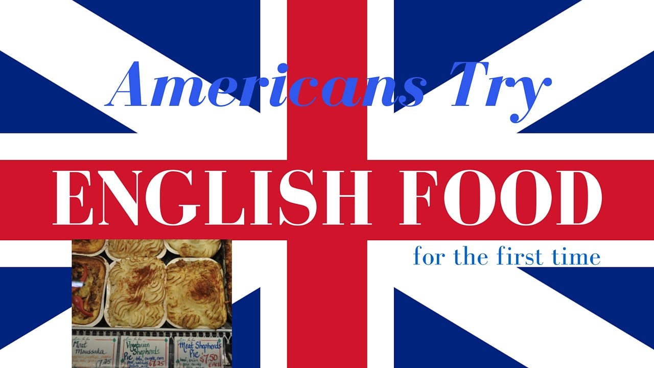 Americans Try English Food for the First Time