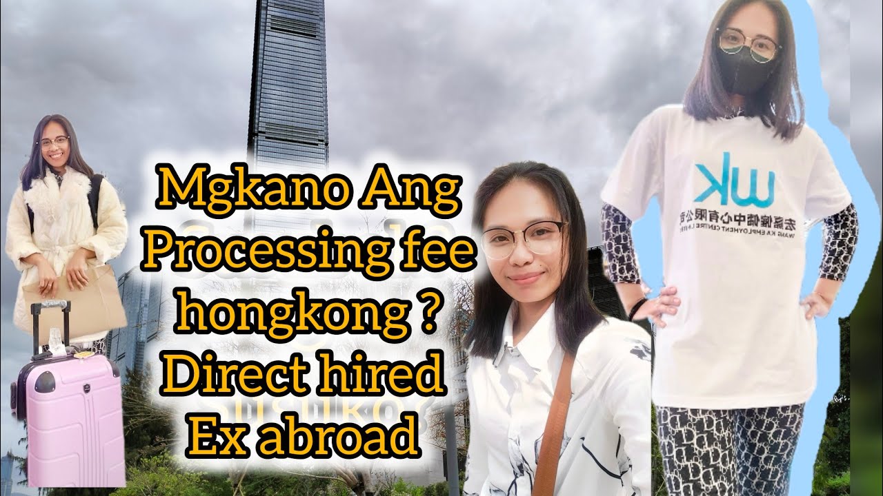 magkano processing fee pa hongkong? balak mo BA mag hongkong? direct hired agency , ex abroad.