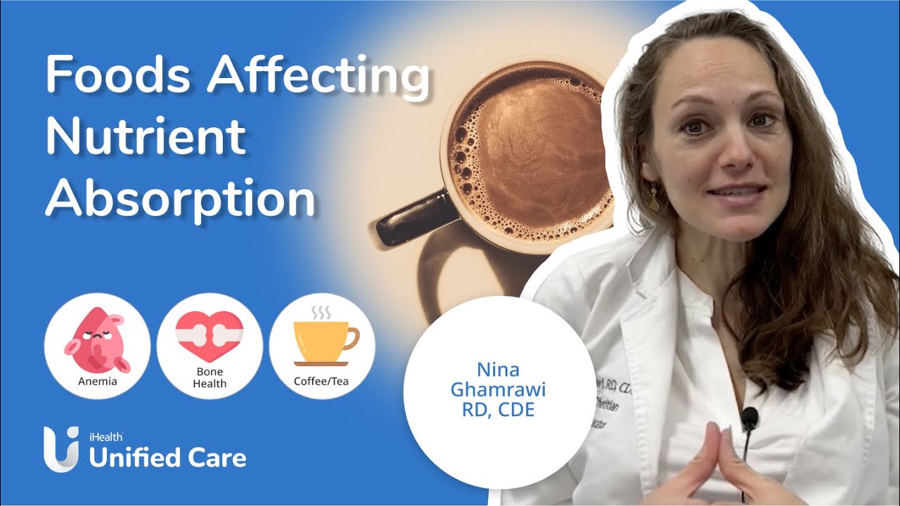 Unified Care - Foods Affecting Nutrient Absorption