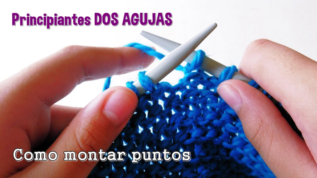 Principiantes. Como tejer Dos Agujas,Palitos,Tricot. Como montar Puntos con 2 agujas