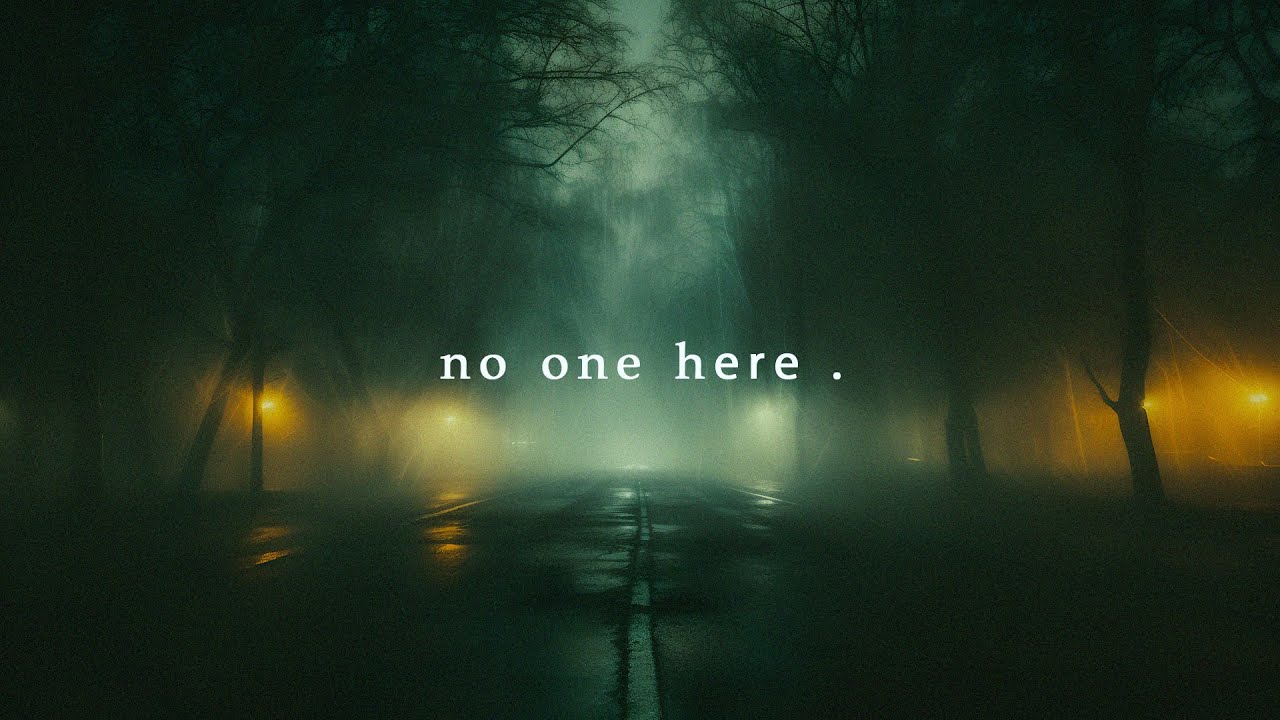 no one here, everything becomes unreal.