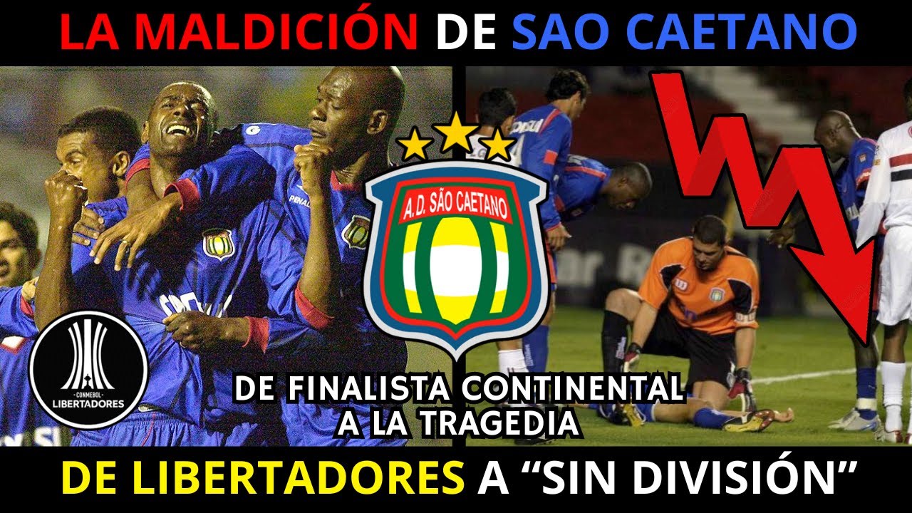 La TRISTE HISTORIA del SAO CAETANO: De LIBERTADORES al FRACASO