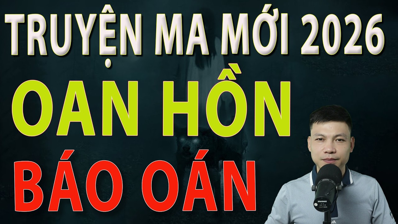 Truyện Ma Mới 2026 - OAN HỒN BÁO OÁN - Truyện ma làng quê MC Đình Soạn#mcdinhsoan