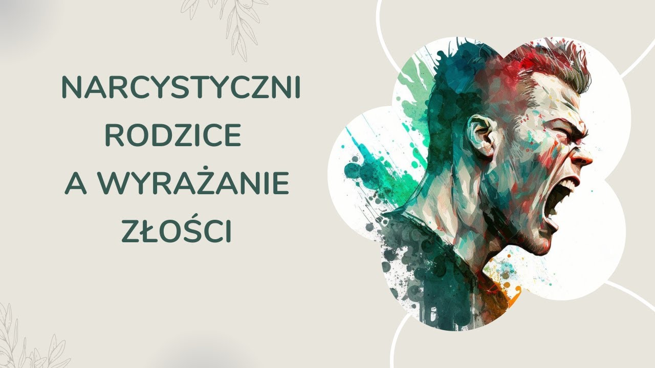 Narcystyczni rodzice a wyrażanie złości. #27