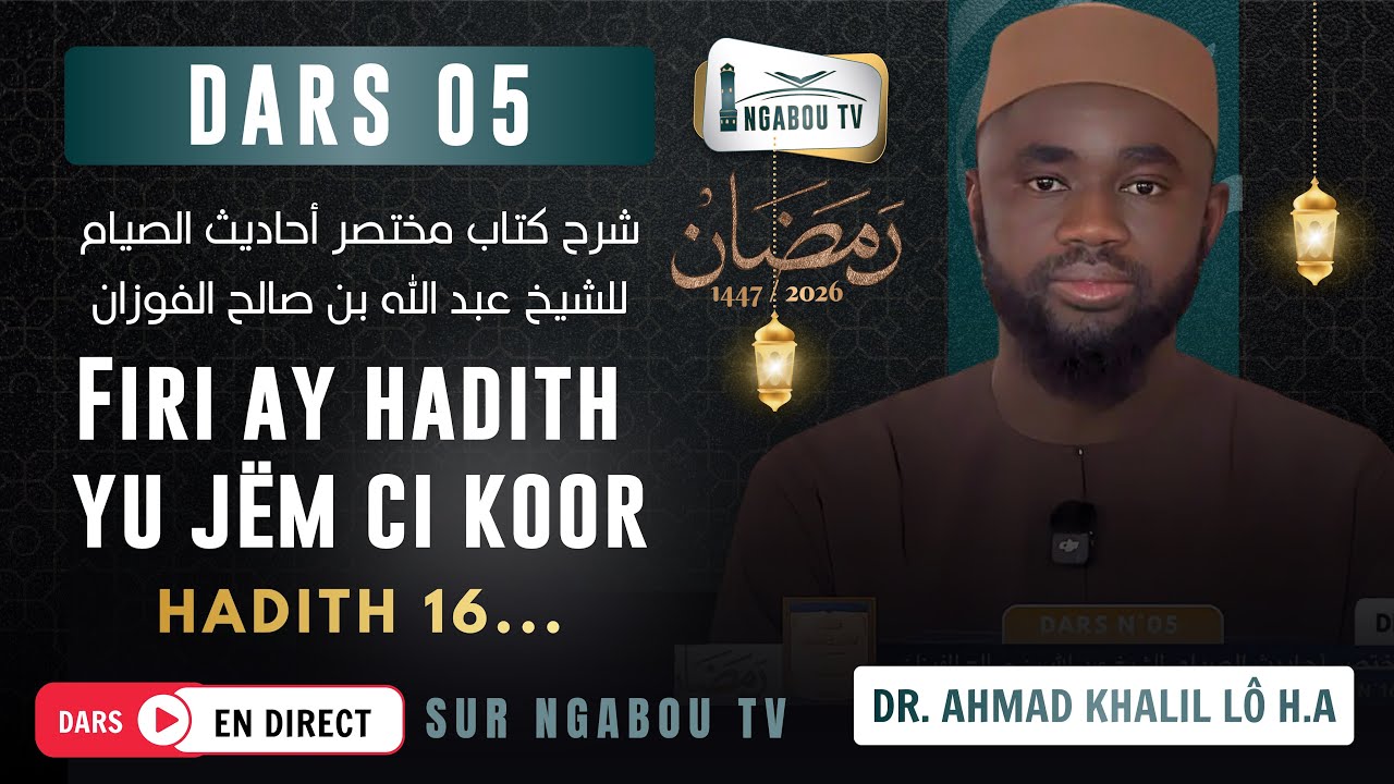 Dr Ahmad Khalil Lô H.A Firi Ay Hadith Yu jëm ci Koor DARS N⁰04 شرح كتاب مختصر أحاديث الصيام