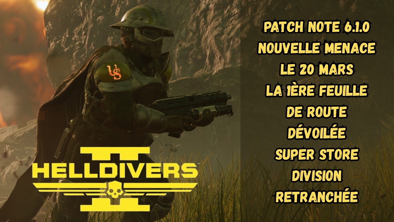 ACTU HELLDIVERS 2 : Nouvelle MENACE - Nouveau PATCH NOTE 6.1.0 - 1ere FEUILLE DE ROUTE !