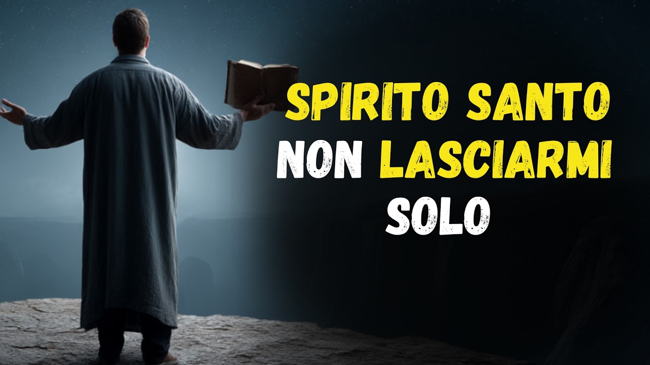 SPIRITO SANTO, non lasciarmi sola con i miei pensieri