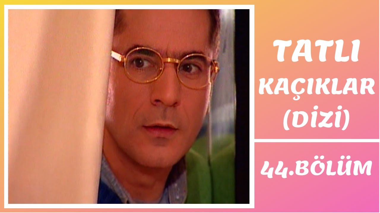 Tatlı Kaçıklar | 44. Bölüm