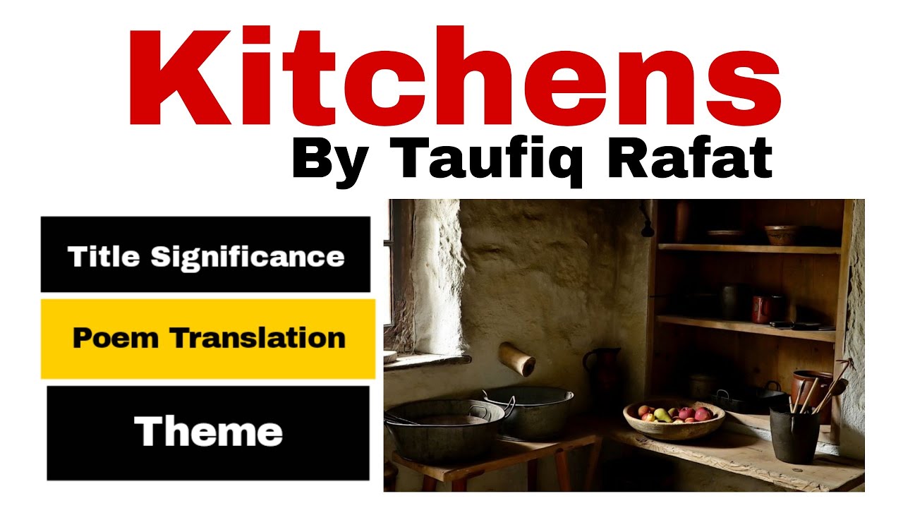 Kitchens by Taufiq Rafat Summary and Poem Translation in Urdu| Kitchens Theme & Title Significance