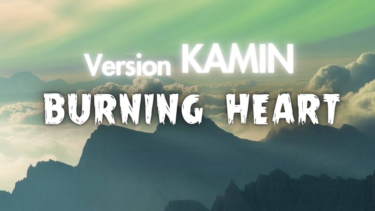 New Songs EMIN KAMNH - Burning Heart - (Lyrics) by EVEE