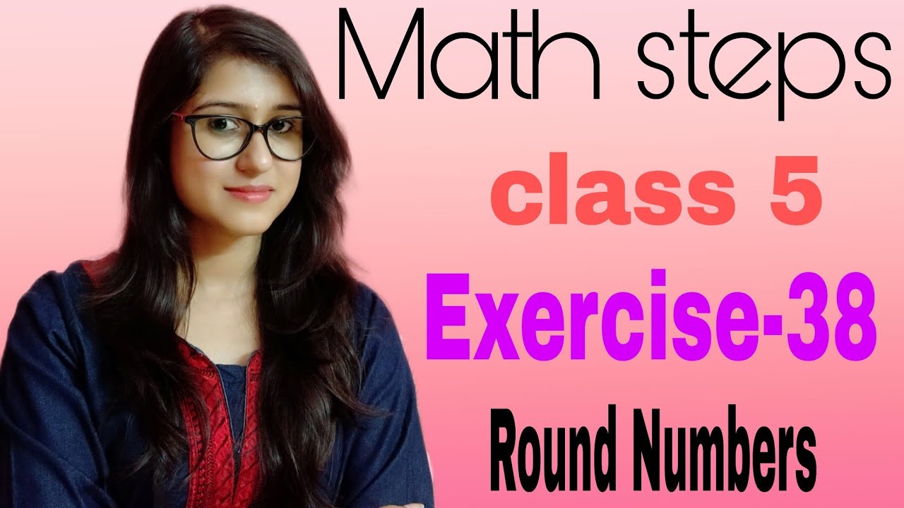 Math Steps 5 Exercise 38 (Q.1-Q.7)