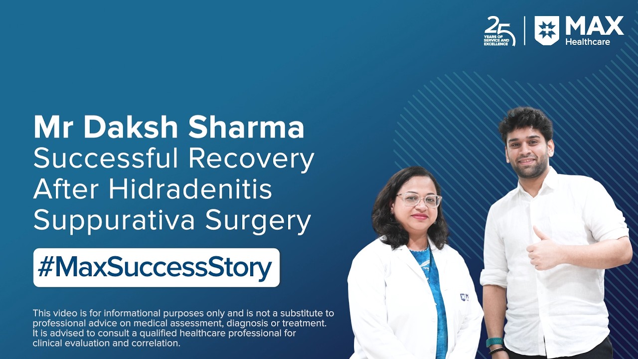 Recovery After Hidradenitis Suppurativa Surgery | Patient Success Story | Max Hospital, Dwarka