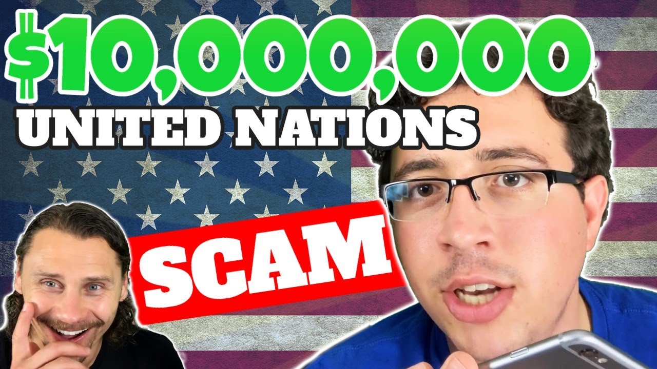 UNITED NATIONS Scammer Wants To Give Me $10,000,000