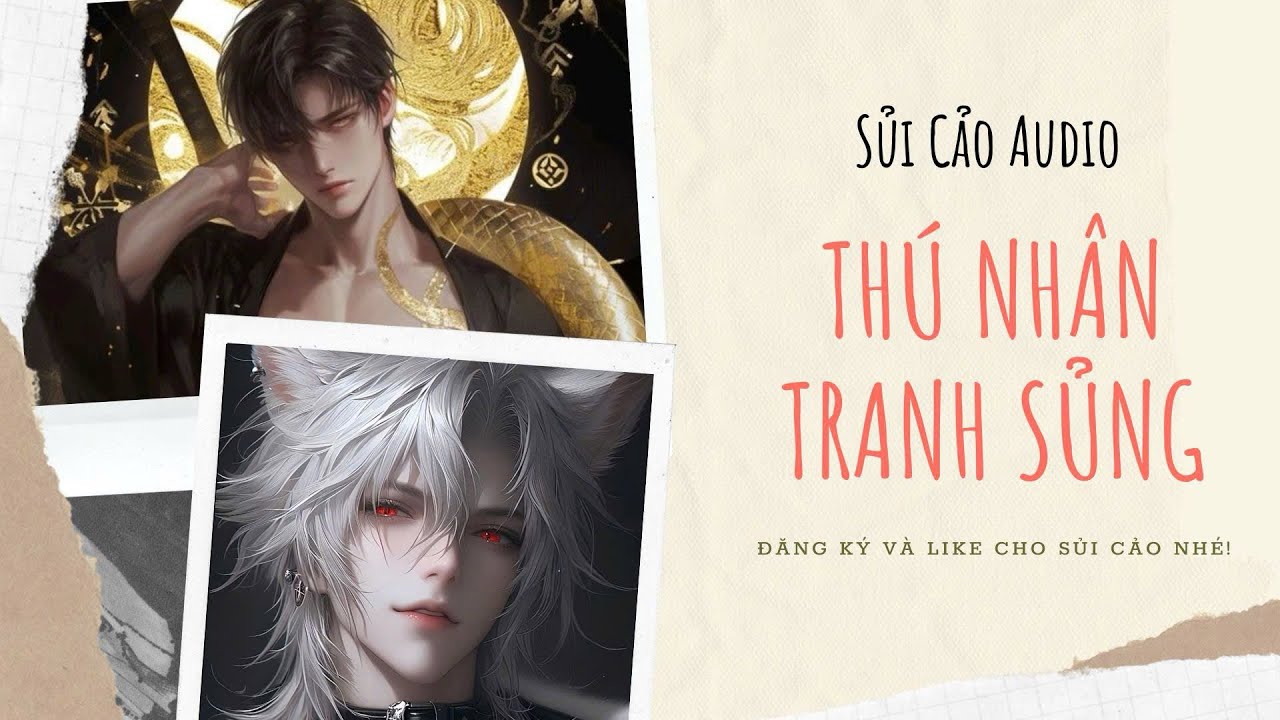 THÚ NHÂN TRANH SỦNG ~ SỦI CẢO AUDIO